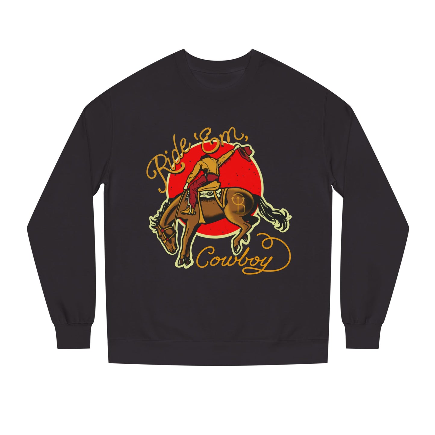 Ride 'Em Sweatshirt