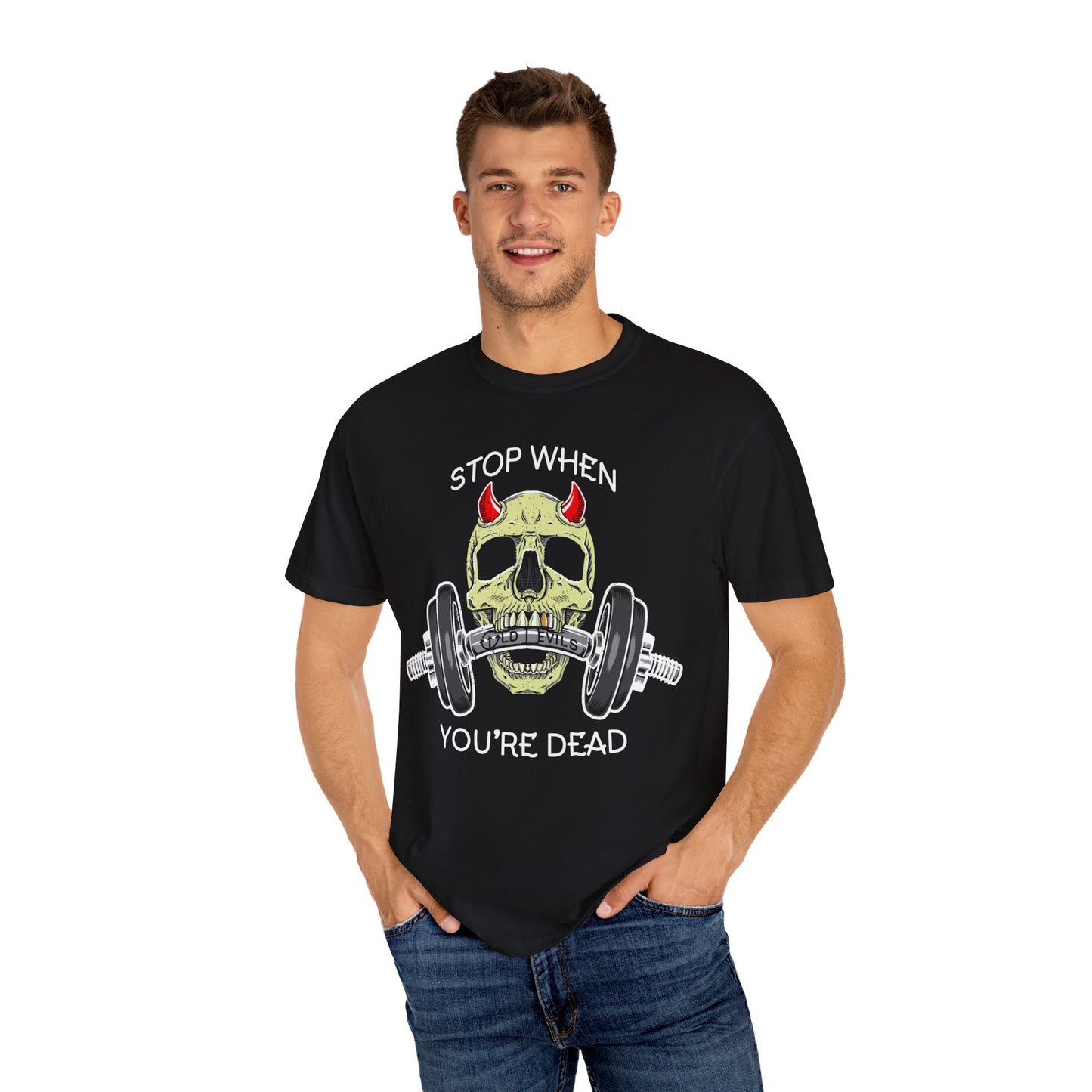 Stop When You're Dead Tee