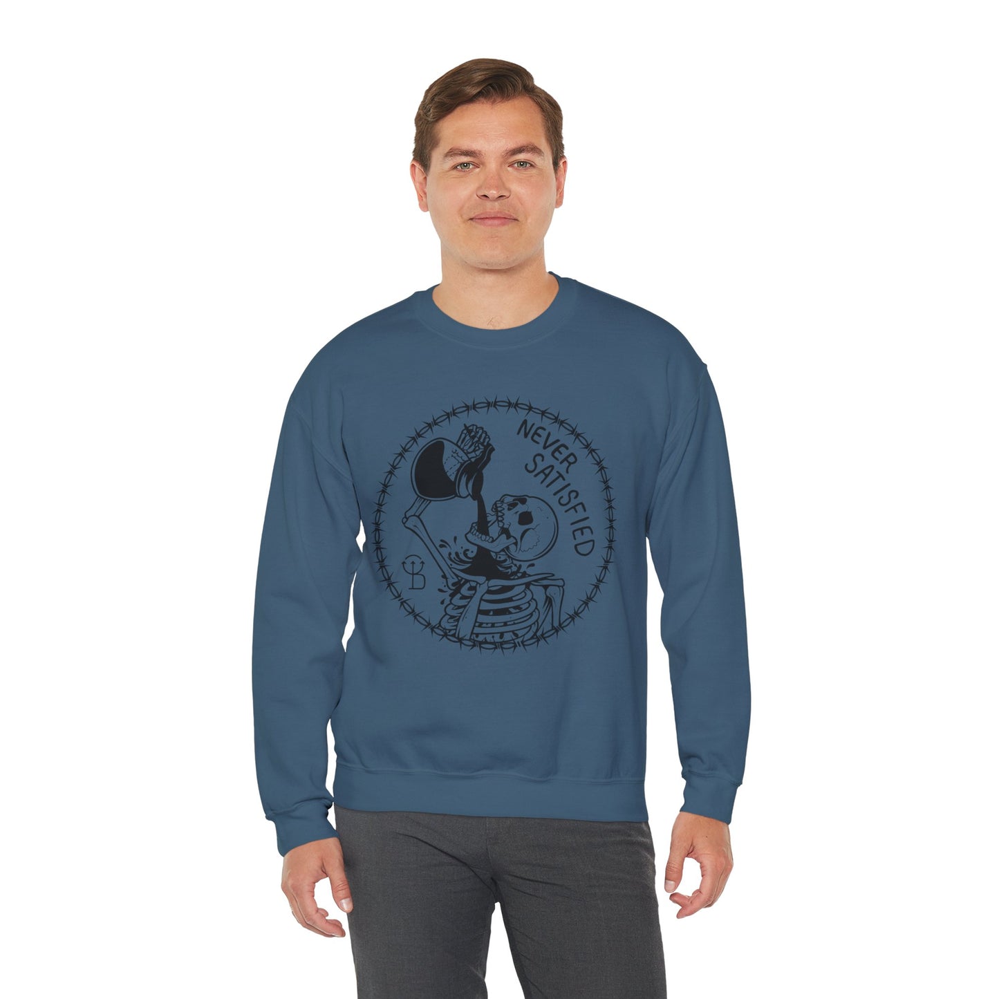 Never Satisfied Sweatshirt