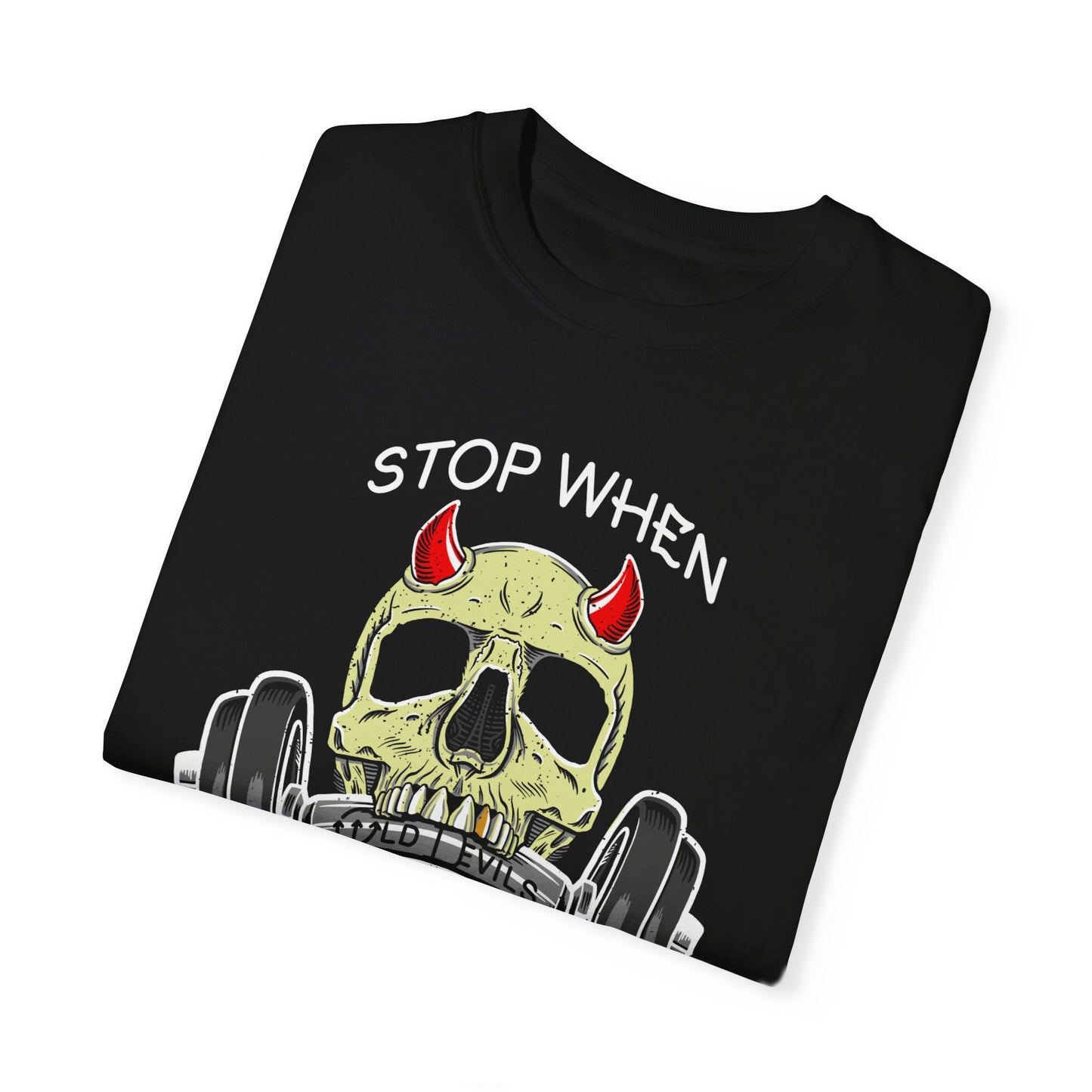 Stop When You're Dead Tee